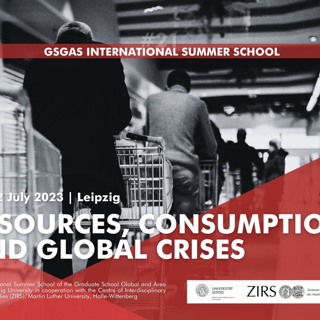 GSGAS Summer School „Resources, Consumption, and Global Crisis“ – Call for Papers